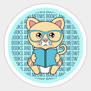 All I Need is books and cats, books and cats, books and cats lover Sticker